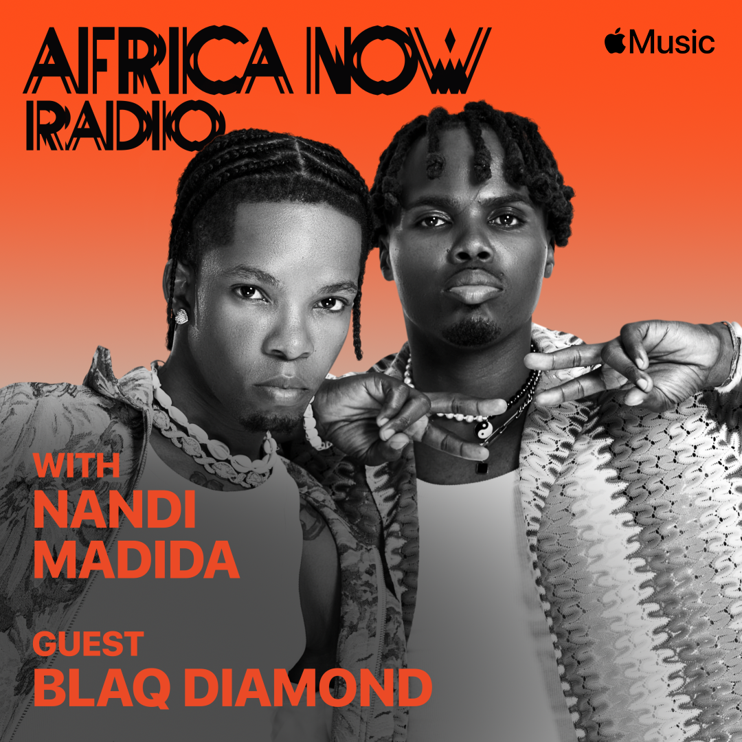 Apple Music’s Africa Now Radio With Nandi Madida This Friday With Blaq Diamond