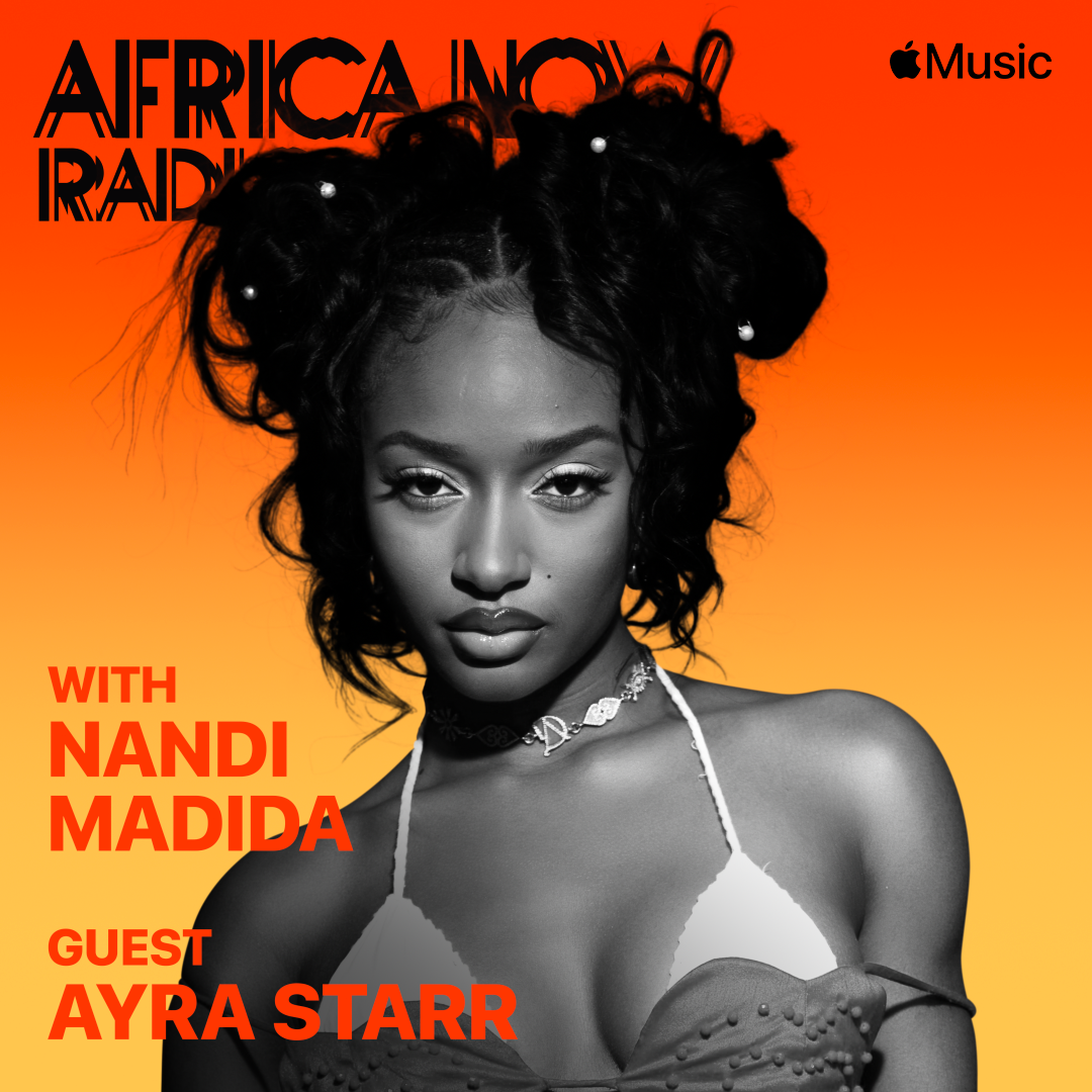 Ayra Starr joins Africa Now Radio with Nandi Madida this Friday on Apple Music 1
